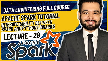 Interoperability between Spark and Python libraries | Lecture 28