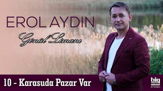 Erol Aydın - Karasuda Pazar Var (Official Video)