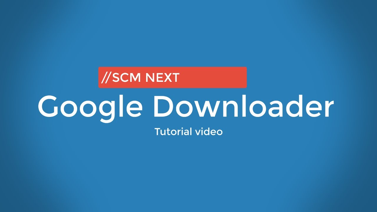 Google Downloader Tutorial YouTube