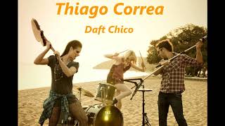 Thiago Correa   Daft Chico