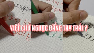 Viết Chữ Ngược Bằng Tay Trái ? Bui Ha Chi Tam