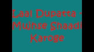 Laal Dupatta - Mujhse Shaadi Karoge
