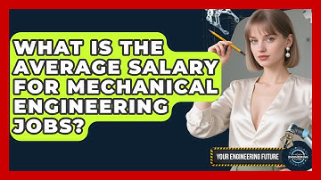 What Is the Average Salary for Mechanical Engineering Jobs? - Your Engineering Future