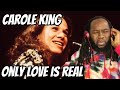 CAROLE KING Only love is real REACTION - So unfair for one person to be so talented - First hearing