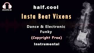 Insta Beat Vixens | half cool | Youtube Audio Library | Copyright free music