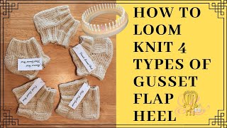 How to Loom Knit 4 Styles of Flap/Gusset Heels