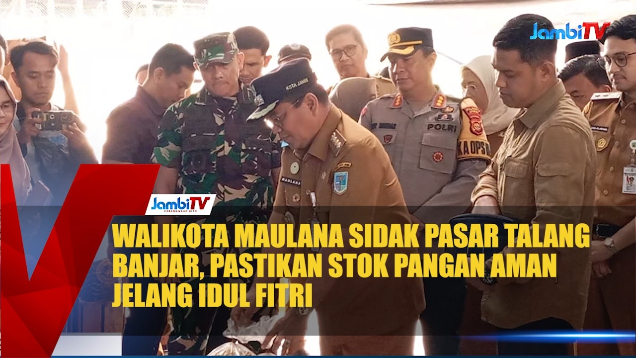 WALIKOTA MAULANA SIDAK PASAR TALANG BANJAR, PASTIKAN STOK PANGAN AMAN JELANG IDUL FITRI