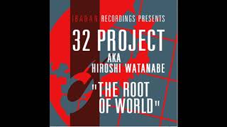 32 Project - Root of World [Ibadan Records, IRC055_A]