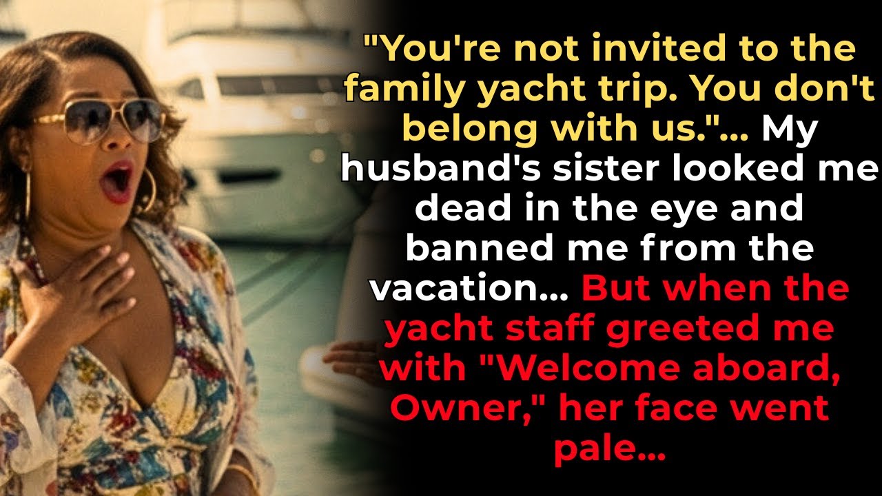 My Husband’s Sister Banned Me From Family Yacht Trip—I Laughed When Staff Said, 'Hi Welcome Aboar...