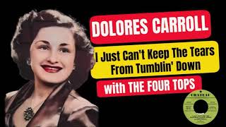 Dolores Carroll & The Four Tops 1955 “I Just Can’t Keep The Tears From Tumblin’ Down “