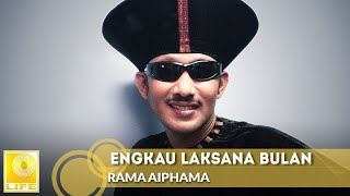 Rama Aiphama - Engkau Laksana Bulan