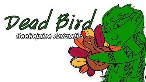 Dead Bird | Beetlejuice Animatic