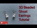 3D Beaded Ghost Earrings Tutorial