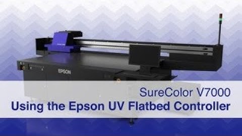 Epson SureColor V7000 | Using the Epson UV Flatbed Controller
