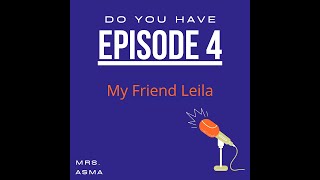 Lesson 4: My Friend Leila تعلّم الإنجليزيّة بالدّارجة الجزائريّة