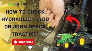 Know When And How To Check Hydraulic Fluid On John Deere Tractor?