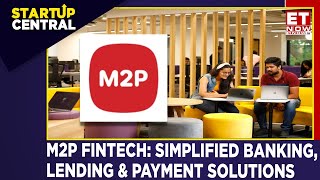 M2P Fintech: Helping Institutions Get Digitally Competitive | Madhusudanan R | Startup Central