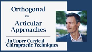 Orthogonal vs Articular Approaches with Upper Cervical Chiropractic Techniques 💡 | Dr Kevin Leach