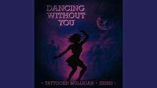 Dancing Without You (feat. Erisei)