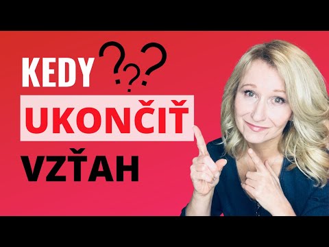 Video: Ako Ukončiť Zbytočný Vzťah