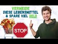 Diese Lebensmittel kosten dich einen Haufen Geld! DAS kaufe ich nicht mehr! | Frugalismus