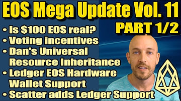 EOS Mega Update Vol 11 (PART 1) - Is $100 EOS real? Incentivize Voting. Scatter & Ledger EOS support