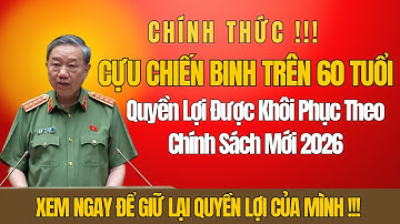 Chính Thức: Tin Vui Cho Cựu Chiến Binh Trên 60 Tuổi – Khôi Phục Quyền Lợi Theo Chính Sách Mới 2026