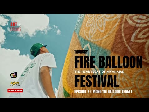 Tazaungdaing Festival [The Heartbeat of Myanmar] - Myanmar most iconic festival. Episode -2