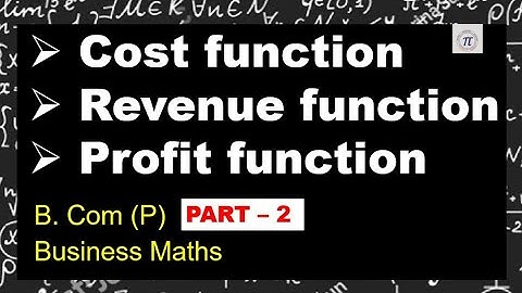 Cost, Revenue & Profit function | Business Maths | B.Com (P)