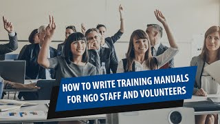 How to Write Training Manuals for NGO Staff and Volunteers