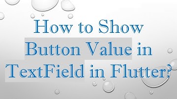 How to Show Button Value in TextField in Flutter?