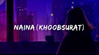 Naina (Khoobsurat) - Armaan Malik Song | Slowed And Reverb