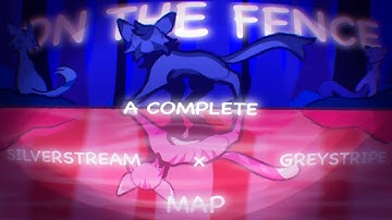 On The Fence || COMPLETE TV-GIRL Themed Graystripe X Silverstream MAP ||