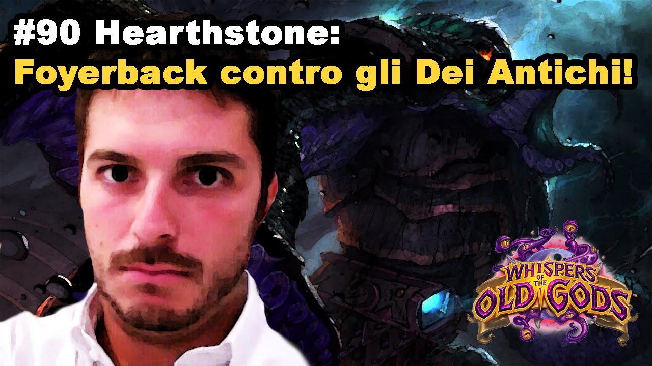 #90 Hearthstone: Foyerback contro gli Dei Antichi!