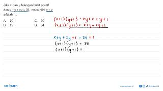 Jika x dan y bilangan bulat positif dan x+y+xy=34, maka nilai x+y adalah ....