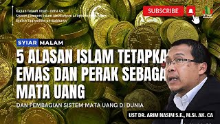 5 Dasar Hukum Emas Perak Sebagai Mata Uang Dan Sistem Mata Uang Dunia: Ust. Arim Nasim