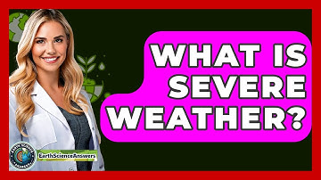 What Is Severe Weather? - Earth Science Answers