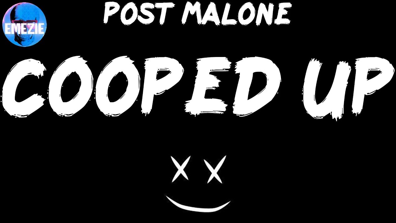 Post Malone Cooped Up (Lyrics) YouTube