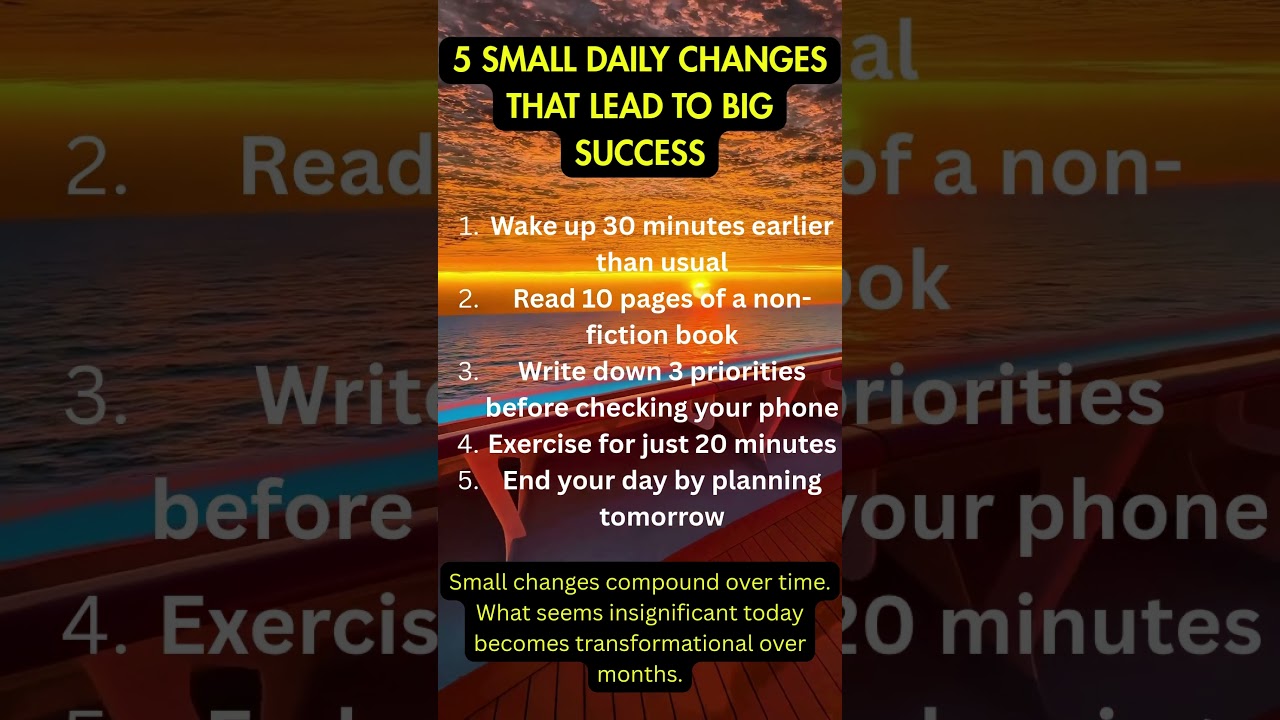 5 Small Daily Changes That Lead to Big Success