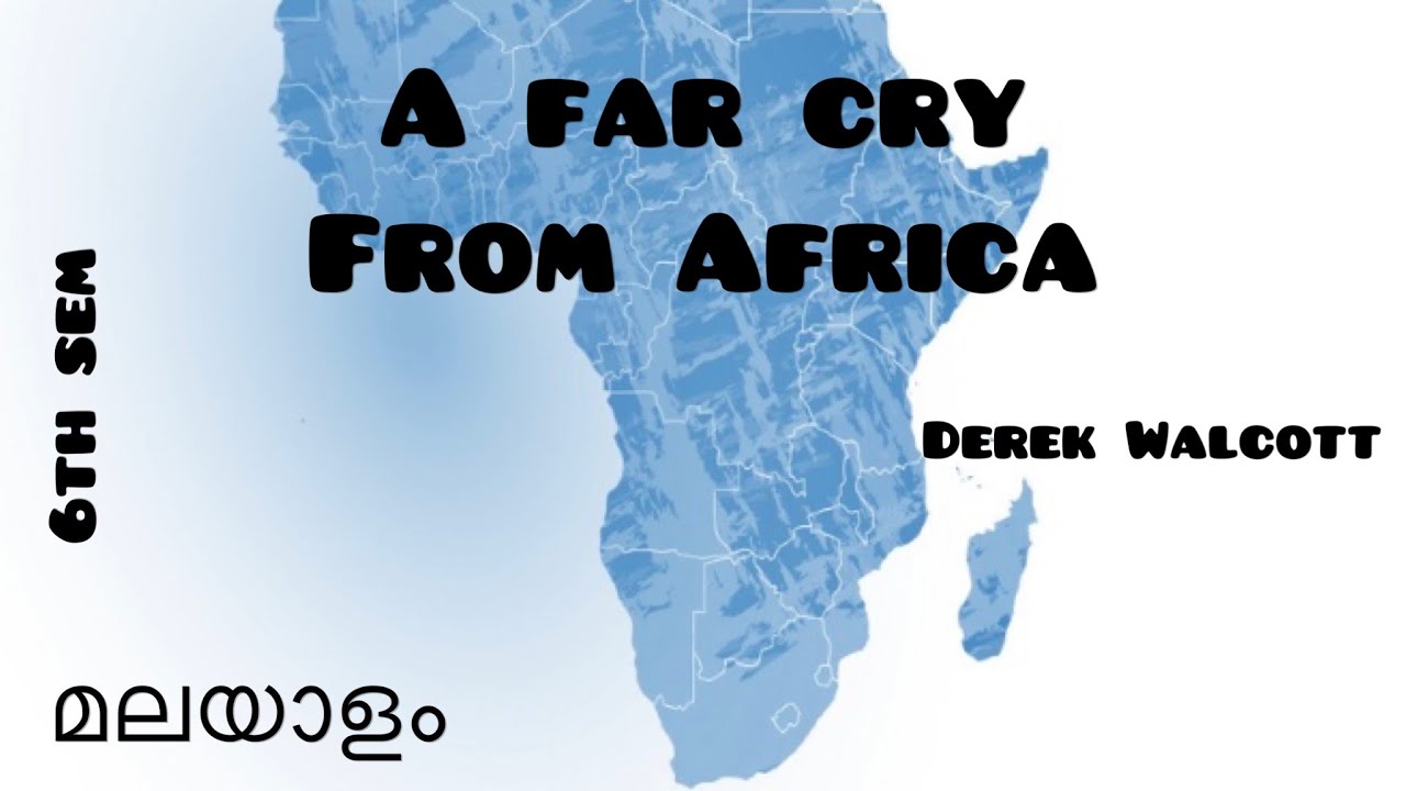 A Far Cry From Africa Summary In Malayalam|മലയാളം|Derek Walcott|New Literatures In English|6th Sem
