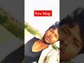 new blue video my blog #shastri shorts blog 🥰 #vlog #sstblog1 #youtubevloggers