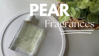 Pear Fragrances  🍐 In My Collection | Juicy & Sweet, Fresh & Clean