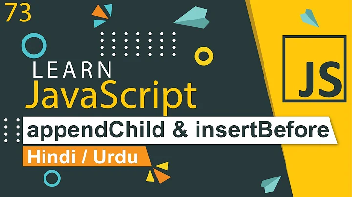 JavaScript appendChild & insertBefore Tutorial in Hindi / Urdu