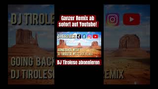 Going back west DJ Tirolese Remix #music #youtubeshorts #musik #dj #dance #youtube #remix #tiktok