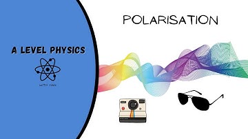 Polarisation | A level physics