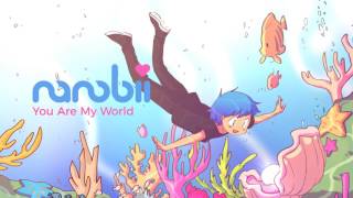 Video thumbnail of "nanobii - You Are My World"