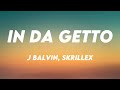 In Da Getto - J Balvin, Skrillex (Lyrics) 🪕