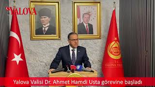 Yalova Valisi Dr. Ahmet Hamdi Usta görevine başladı