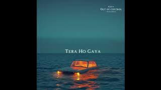 Tera Ho Gaya - Darshan Raval | Out of Control