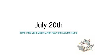 7/20/24: 1605. Find Valid Matrix Given Row and Column Sums